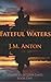 Fateful Waters: Troubles in Love-Land Book One