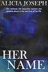 Her Name by Alicia Joseph