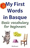 My First Words in Basque by Mia Bowen
