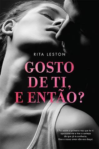 Gosto de ti, e então?