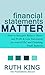 Financial Statements Matter by Ruth    King