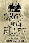 Cross Dog Blues: ...