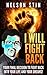I Will Fight Back: Your Final Decision to Fight Back into Your Life and Your Dreams