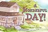 A Wonderful Day! A Wonderful Day!