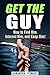 Get the Guy: How to Find Hi...