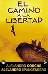 El Camino a la Libertad (Spanish Edition)