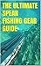 Spear Fishing: The Ultimate Spearfishing Gear Guide (Spearfishing, Spearfishing Gear)