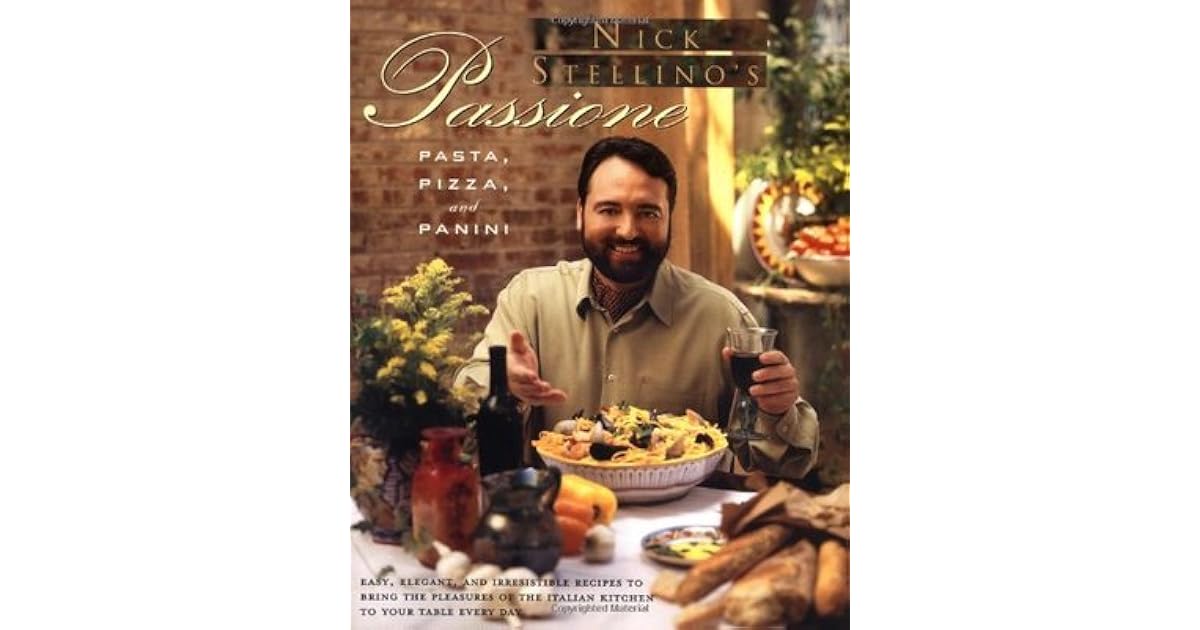 Nick Stellino's Passione: Pasta, Pizza and Panini by Nick Stellino