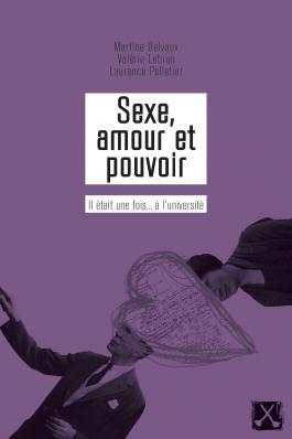 Sexe, amour et pouvoir : Il était une fois... à l'université (Paperback)