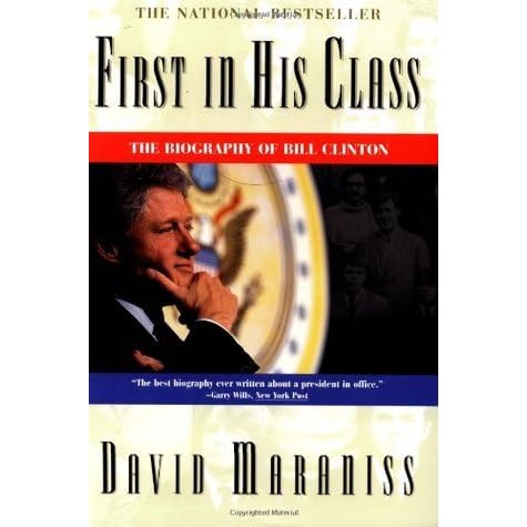 First In His Class A Biography Of Bill Clinton By David Maraniss