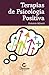 Terapias de Psicologia Positiva (Spanish Edition)