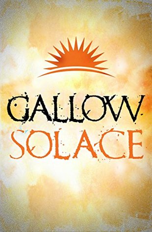Gallow: Solace (Kindle Edition)