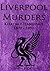 Liverpool Murders - Kirkdale Hangings 1870-1891 by Steven Horton