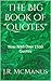 The Big Book of "Quotes": Now With Over 1500 Quotes
