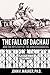 The Fall of Dachau: And the Mystery of the Amazon Goddess