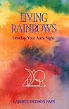 Living Rainbows: Develop Your Aura Sight