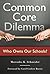 Common Core Dilemma―Who Owns Our Schools?