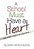 A School Must Have a Heart:...