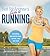 Nell McAndrew's Guide to Running: Everything you Need to Know to Train, Race and More