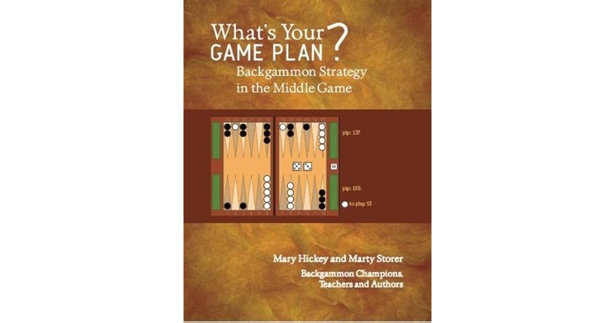 What's Your Game Plan? Backgammon Strategy in the Middle Game by Mary