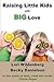 Raising Little Kids With Big Love (The 1st Corinthians Parent)