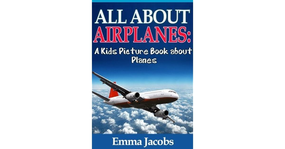 Children's Book About Airplanes A Kids Picture Book About Airplanes