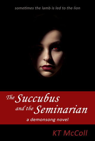 The Succubus and the Seminarian (Demonsong, #2)