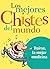 Los mejores chistes del mundo (Spanish Edition)