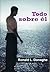 Todo sobre él (Spanish Edition)
