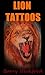 Lion Tattoos: Designs & Ideas