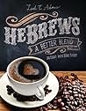 HeBrews A Better ...