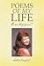 Poems of My Life: Or Are They Yours?