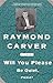 Will You Please Be Quiet, Please? by Raymond Carver
