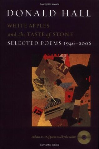 White Apples and the Taste of Stone: Selected Poems, 1946-2006 (Hardcover)