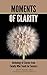 Moments of Clarity: Anthology of Stories from Faculty Who Teach For Success