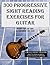 300 Progressive Sight Reading Exercises for Guitar Large Prin... by Robert   Anthony