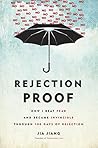 Rejection Proof: How I Beat Fear and Became Invincible Through 100 Days of Rejection Book cover for Rejection Proof: How I Beat Fear and Became Invincible Through 100 Days of Rejection