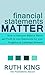 Financial Statements Matter by Ruth    King