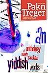 2015 Pakn Treger Translation Issue: An Anthology of Newly Translated Yiddish Works 2015 Pakn Treger Translation Issue: An Anthology of Newly Translated Yiddish Works
