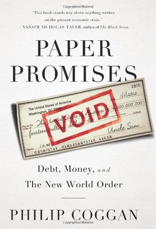 Paper Promises: Debt, Money, and the New World Order (Hardcover)