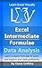 Learn Excel Visually - Excel Intermediate Formulae (Data Analysis): Learn complex formulae to query and explore your data proficiently (The 'Learn Excel Visually' Journey - Excel Formulae Book 3)