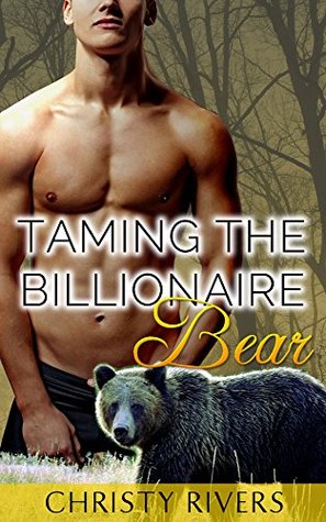 Taming the Billionaire Bear (Kindle Edition)