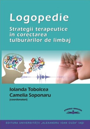 Logopedie: strategii terapeutice în corectarea tulburărilor de limbaj