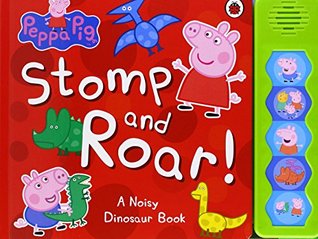 Peppa Pig Stomp & Roar (Board book)