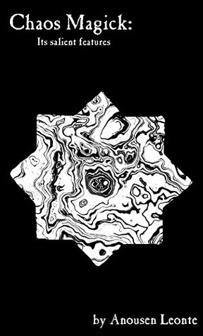 Chaos Magick: Its Salient Features (Kindle Edition)