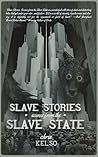 Slave Stories by Chris Kelso