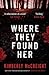 Where They Found Her