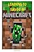 Learning to Survive in Minecraft: How to Play Guide and Secrets to Minecraft