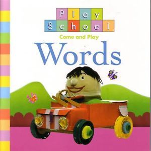 Play School, Come And Play, Words