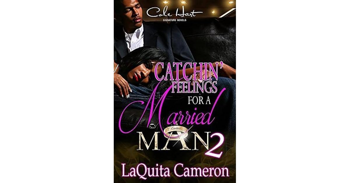 Catchin' Feelings For A Married Man 2 by LaQuita Cameron